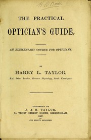 Cover of: The practical optician's guide by Harry L. Taylor, Harry L. Taylor