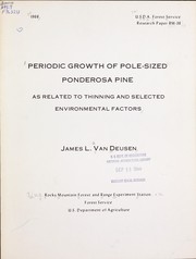 Cover of: Periodic growth of pole-sized ponderosa pine as related to thinning and selected environmental factors | James L. Van Deusen