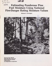 Estimating ponderosa pine fuel moisture using National Fire-Danger Rating moisture values by Michael G. Harrington