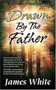 Cover of: Drawn By the Father by James White