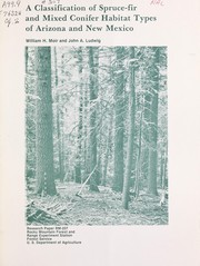 Cover of: A classification of spruce-fir and mixed conifer habitat types of Arizona and New Mexico