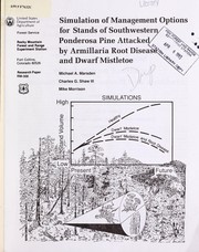 Simulation of management options for stands of Southwestern Ponderosa Pine attacked by Armillaria root disease and dwarf mistletoe by M.A. Marsden