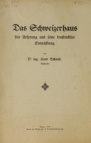 Cover of: Das Schweizerhaus: sein Ursprung und seine konstruktive Entwicklung