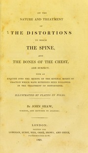 On the nature and treatment of the distortions to which the spine and the bones of the chest are subject by Shaw, John