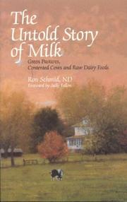 Cover of: The Untold Story of Milk: Green Pastures, Contented Cows and Raw Dairy Products