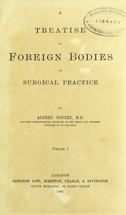Cover of: A treatise on foreign bodies in surgical practice