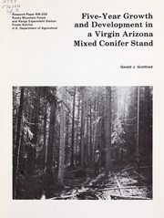 Cover of: Five-year growth and development in a virgin Arizona mixed conifer stand by Gerald J. Gottfried