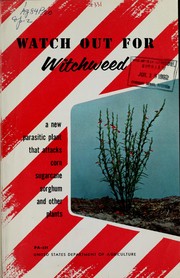 Cover of: Watch out for witchweed: a new parasitic plant that attacks corn, sugarcane, sorghum and other plants