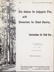 Cover of: Site indexes for lodgepole pine, with corrections for stand density: instructions for field use