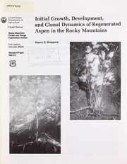 Initial growth, development, and clonal dynamics of regenerated aspen in the Rocky Mountains by W.D. Shepperd