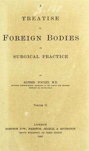 Cover of: A treatise on foreign bodies in surgical practice