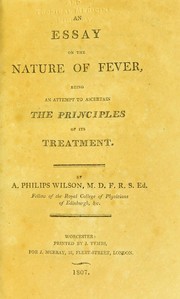 Cover of: An essay on the nature of fever, being an attempt to ascertain the principles of its treatment