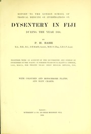 Cover of: Report to the London School of Tropical Medicine on investigations on dysentery in Fiji during the year 1910
