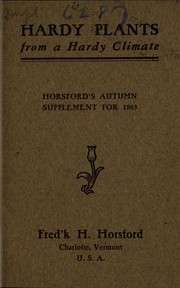 Cover of: Hardy plants from a hardy climate by Fred'k H. Horsford (Firm)