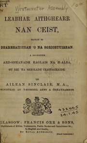 Cover of: Leabhar aithghearr nan Ceist: maille ri Dearbhaidhean 'o na Sgriobtuirean, a shonruich Ard-Sheanadh Eaglais na h-Alba, gu bhi 'na sheoladh ceasnachaidh