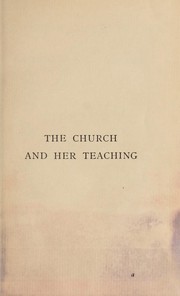 Cover of: The church and her teaching: addresses delivered in Cornwall
