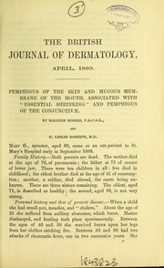 Pemphigus of the skin and mucous membrane of the mouth, associated with "essential shrinking" and pemphigus of the conjunctivae by Malcolm Alexander Morris