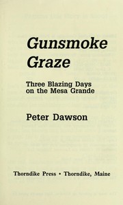 Cover of: Gunsmoke graze : three blazing days on the Mesa Grande by 