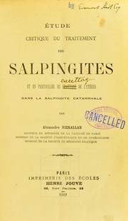 Cover of: ©tude critique du traitement des salpingites: et en particulier du grattage de l'ut©♭rus dans la salpingite catarrhale