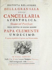 Cover of: Distinta relazione della gran sala della Cancellaria Apostolica, ornato nel pontificato della santità di Nostro Signore Papa Clemente Undecimo, e aperta al pubblico il giorno 17 Febraro 1719 by Giovanni Maria Salvioni, Giovanni Maria Salvioni