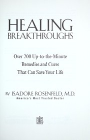 Cover of: Healing Breakthroughs: Over 200 Up-To-The-Minute Remedies and Cures That Can Save Your Life