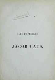 Alle de werken van Jacob Cats by Jacob Cats
