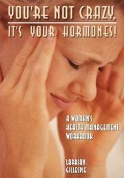 Cover of: You're Not Crazy It's Your Hormones: The Hormone Diva's Workbook