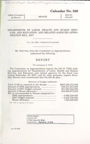 Cover of: Departments of Labor, Health and Human Services, and Education, and related agencies appropriation bill, 2007: report of the Committee on Appropriations, U.S. Senate on S. 3708.