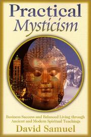 Cover of: Practical mysticism: business success and balanced living through ancient and modern spiritual teachings