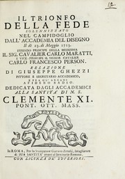 Cover of: Il trionfo della fede solennizzato nel Campidoglio dall'Accademia del disegno il dì 23. di maggio 1713: essendo principe della medesima il sig. cavalier Carlo Maratti, e vice-principe il signor cavalier Carlo Francesco Person