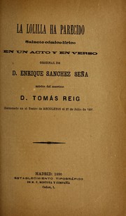 Cover of: La Lolilla ha parecido: sainete co mico-li rico en un acto y en verso