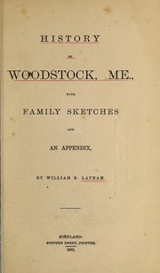 History of Woodstock, Me., with family sketches and an appendix by William Berry Lapham