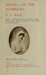 Cover of: Annals of the Seymours: being a history of the Seymour family from early times to within a few years of the present