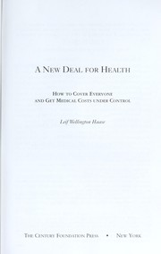 Cover of: A New Deal for Health: How to Cover Everyone and Get Medical Costs Under Control
