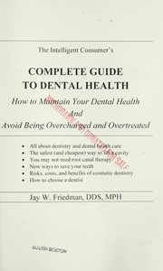 Cover of: The intelligent consumer's complete guide to dental health by Jay W. Friedman