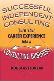 Cover of: Successful independent consulting: turn your career experience into a consulting business