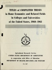 Cover of: Titles of completed theses in home economics and related fields in colleges and universities of the United States, 1960-1961