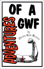 Cover of: Adventures of a GWF by Dorian Beth Wenzel