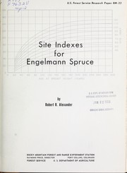 Cover of: Site indexes for Engelmann spruce in the central Rocky Mountains by Robert R. Alexander