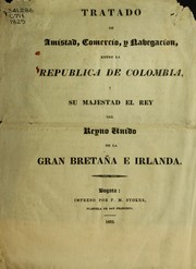 Cover of: Tratado de amistad: comercio y navegacion, entre la Republica de Colombia, y su Majestad el Rey del Reyno Unido de la Gran Bretan a e Irlanda