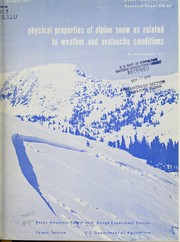 Cover of: Physical properties of alpine snow as related to weather and avalanche conditions