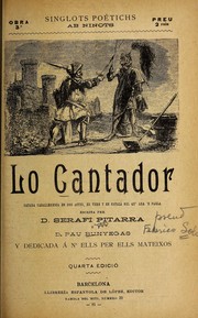 Cover of: Lo cantador: gatada caballeresca en dos actes, en vers y en catala   del qu'ara's parla