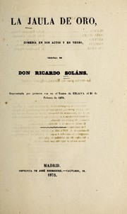 Cover of: La jaula de oro: comedia en dos actos y en verso