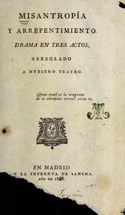 Cover of: Misantropi a y arrepentimiento: drama en tres actos, arreglado a nuestro teatro