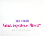 Animal, vegetable, or mineral? by Tana Hoban