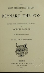 The most delectable history of Reynard the Fox by Joseph Jacobs, W. Frank Calderon