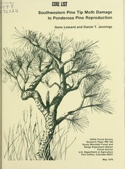 Cover of: Southwestern pine tip moth damage to ponderosa pine reproduction by Gene D. Lessard