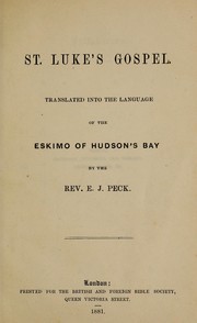Cover of: St. Luke's Gospel: translated into the language of the Eskimo of Hudson's Bay