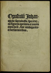 Cover of: Opusculu[m] Johannis de Sacrobusto spericu[m] cu[m] figuris optimis et nouis textu[m] in se sine ambiguitate declarantibus