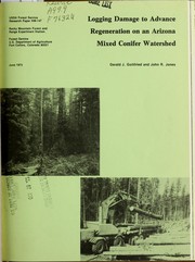 Cover of: Logging damage to advance regeneration on an Arizona mixed conifer watershed by Gerald J. Gottfried